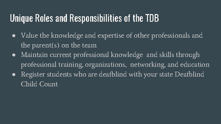 Unique Roles and Responsibilities of the TDB ● Value the knowledge and expertise of