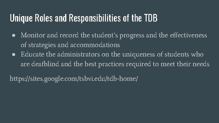 Unique Roles and Responsibilities of the TDB ● Monitor and record the student’s progress