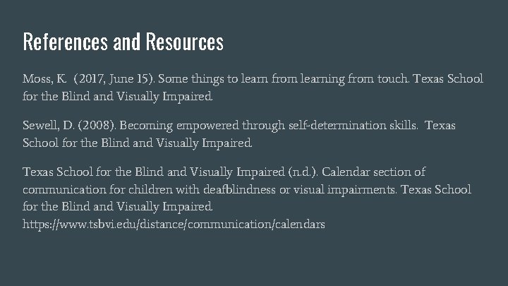 References and Resources Moss, K. (2017, June 15). Some things to learn from learning