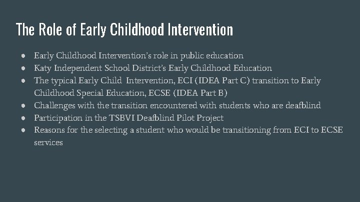 The Role of Early Childhood Intervention ● Early Childhood Intervention’s role in public education