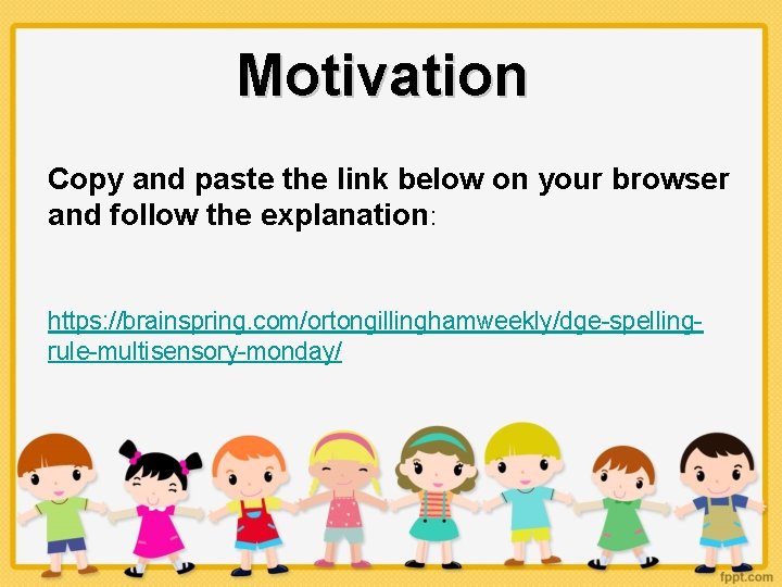 Motivation Copy and paste the link below on your browser and follow the explanation: