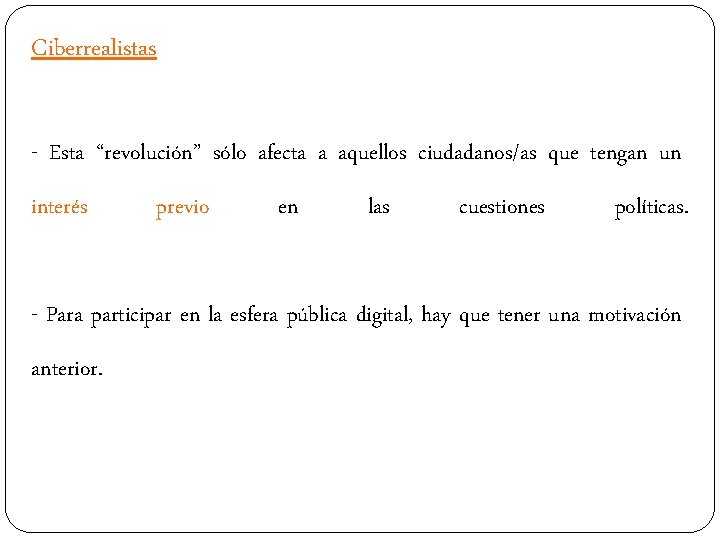 Ciberrealistas - Esta “revolución” sólo afecta a aquellos ciudadanos/as que tengan un interés previo