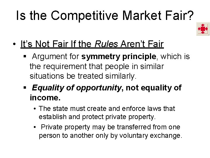 Is the Competitive Market Fair? • It’s Not Fair If the Rules Aren’t Fair