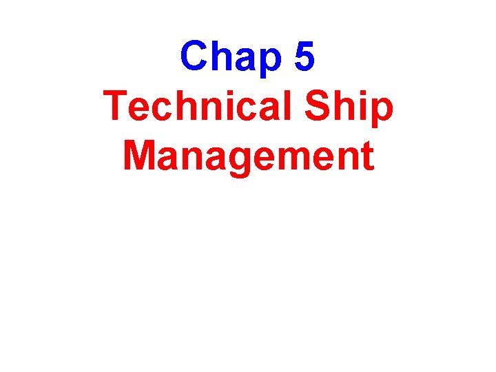 Chap 5 Technical Ship Management 