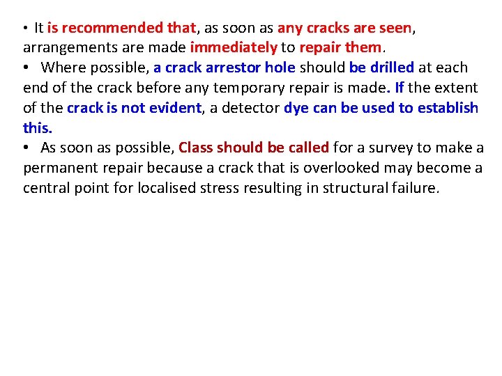  • It is recommended that, as soon as any cracks are seen, arrangements