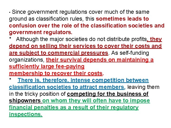  • Since government regulations cover much of the same ground as classification rules,