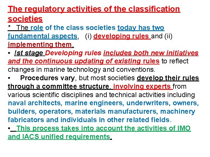 The regulatory activities of the classification societies * The role of the class societies