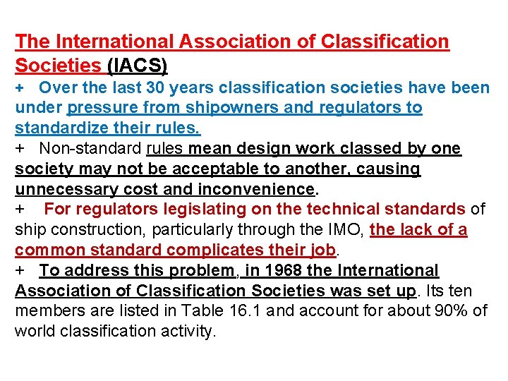 The International Association of Classification Societies (IACS) + Over the last 30 years classification