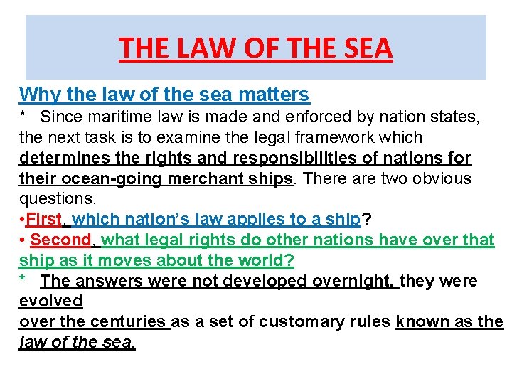 THE LAW OF THE SEA Why the law of the sea matters * Since