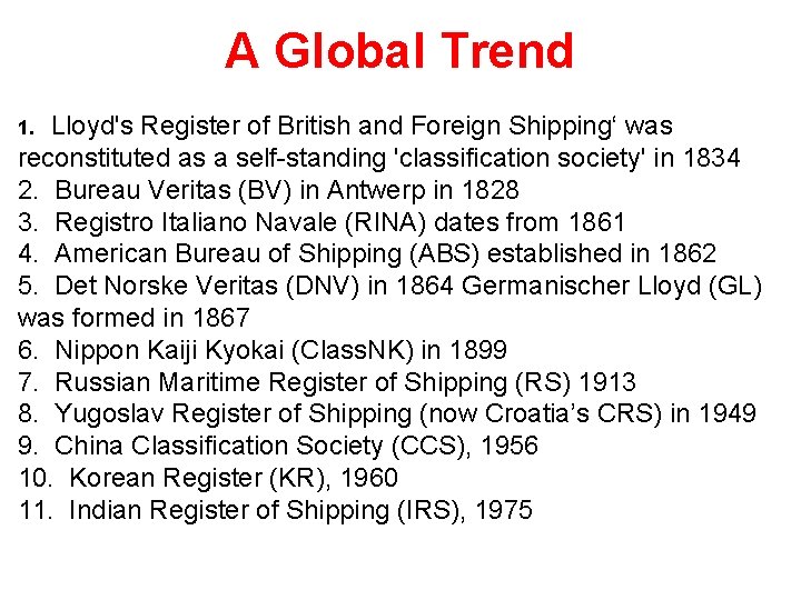 A Global Trend 1. Lloyd's Register of British and Foreign Shipping‘ was reconstituted as