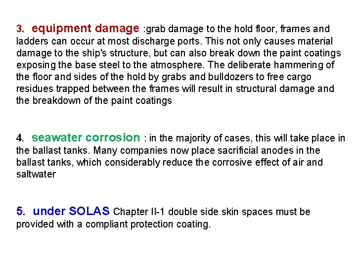 3. equipment damage : grab damage to the hold floor, frames and ladders can