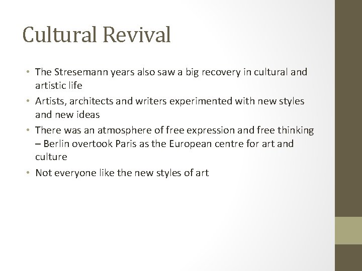 Cultural Revival • The Stresemann years also saw a big recovery in cultural and