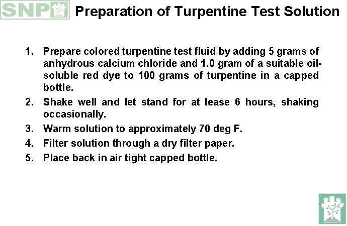 Preparation of Turpentine Test Solution 1. Prepare colored turpentine test fluid by adding 5