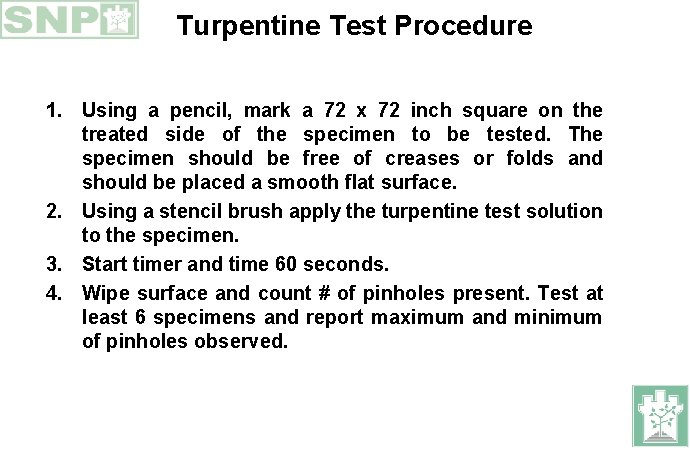 Turpentine Test Procedure 1. Using a pencil, mark a 72 x 72 inch square