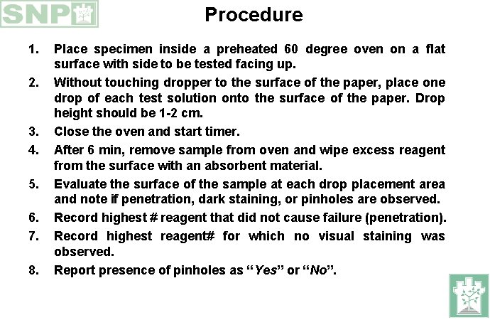 Procedure 1. 2. 3. 4. 5. 6. 7. 8. Place specimen inside a preheated