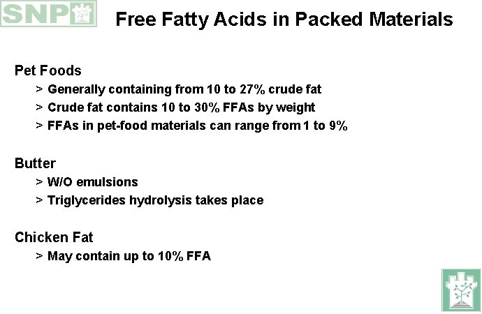 Free Fatty Acids in Packed Materials Pet Foods > Generally containing from 10 to