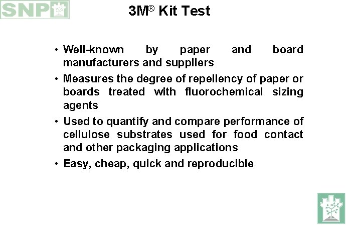 3 M® Kit Test • Well-known by paper and board manufacturers and suppliers •