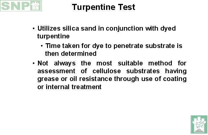 Turpentine Test • Utilizes silica sand in conjunction with dyed turpentine • Time taken