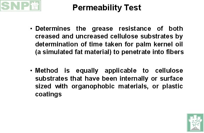 Permeability Test • Determines the grease resistance of both creased and uncreased cellulose substrates