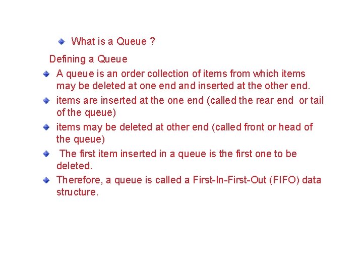 What is a Queue ? Defining a Queue A queue is an order collection