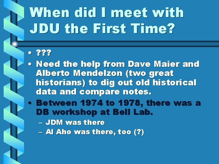 When did I meet with JDU the First Time? • ? ? ? • When did I meet with JDU the First Time? • ? ? ? •