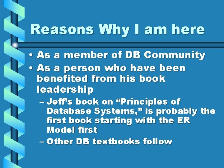 Reasons Why I am here • As a member of DB Community • As Reasons Why I am here • As a member of DB Community • As