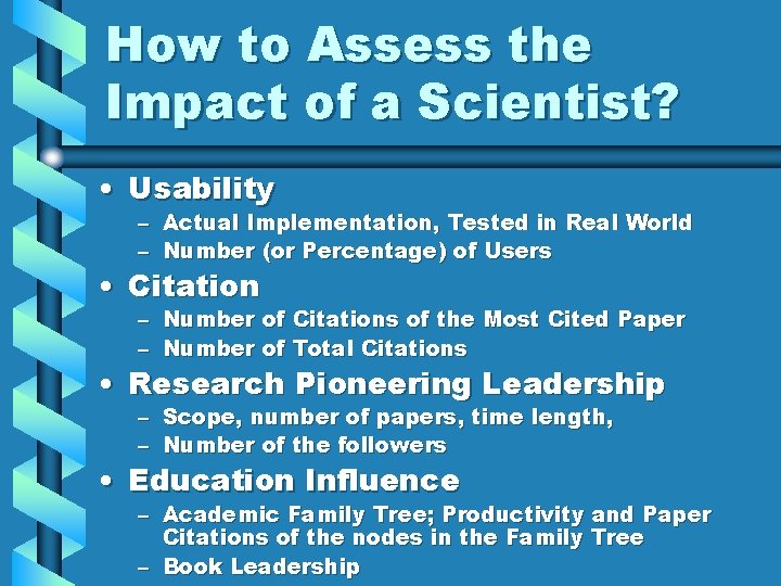 How to Assess the Impact of a Scientist? • Usability – Actual Implementation, Tested How to Assess the Impact of a Scientist? • Usability – Actual Implementation, Tested