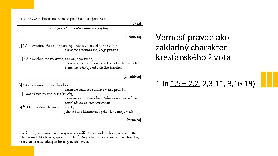 Vernosť pravde ako základný charakter kresťanského života 1 Jn 1, 5 – 2, 2;