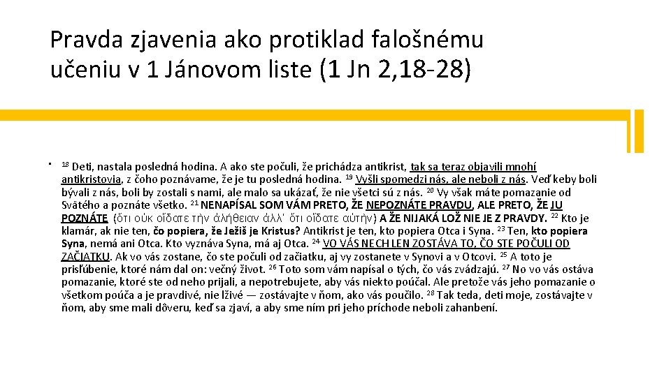 Pravda zjavenia ako protiklad falošnému učeniu v 1 Jánovom liste (1 Jn 2, 18