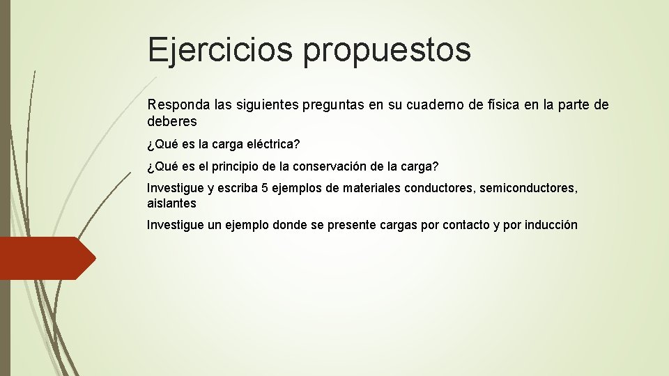 Ejercicios propuestos Responda las siguientes preguntas en su cuaderno de física en la parte