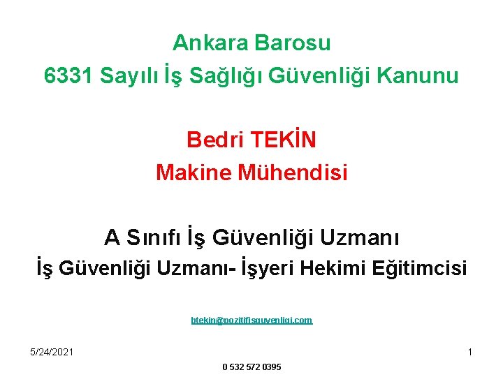 Ankara Barosu 6331 Sayılı İş Sağlığı Güvenliği Kanunu Bedri TEKİN Makine Mühendisi A Sınıfı