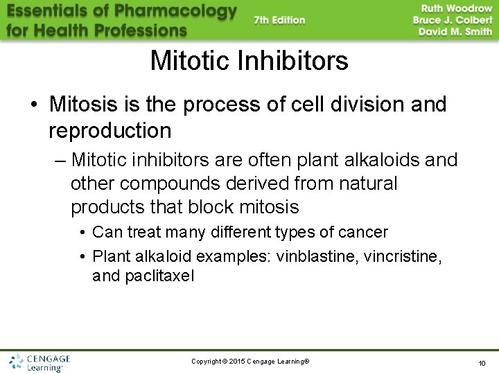Mitotic Inhibitors • Mitosis is the process of cell division and reproduction – Mitotic