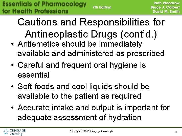 Cautions and Responsibilities for Antineoplastic Drugs (cont’d. ) • Antiemetics should be immediately available