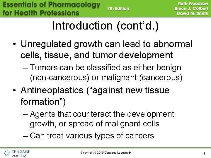 Introduction (cont’d. ) • Unregulated growth can lead to abnormal cells, tissue, and tumor