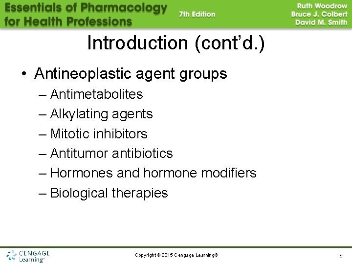 Introduction (cont’d. ) • Antineoplastic agent groups – Antimetabolites – Alkylating agents – Mitotic