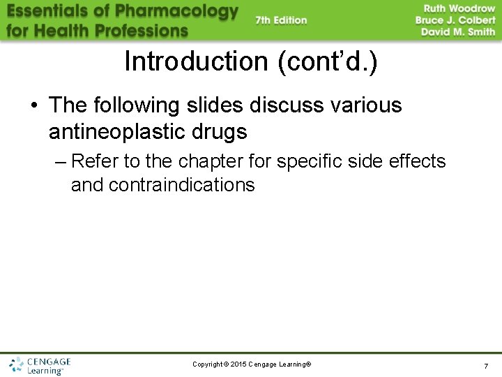Introduction (cont’d. ) • The following slides discuss various antineoplastic drugs – Refer to
