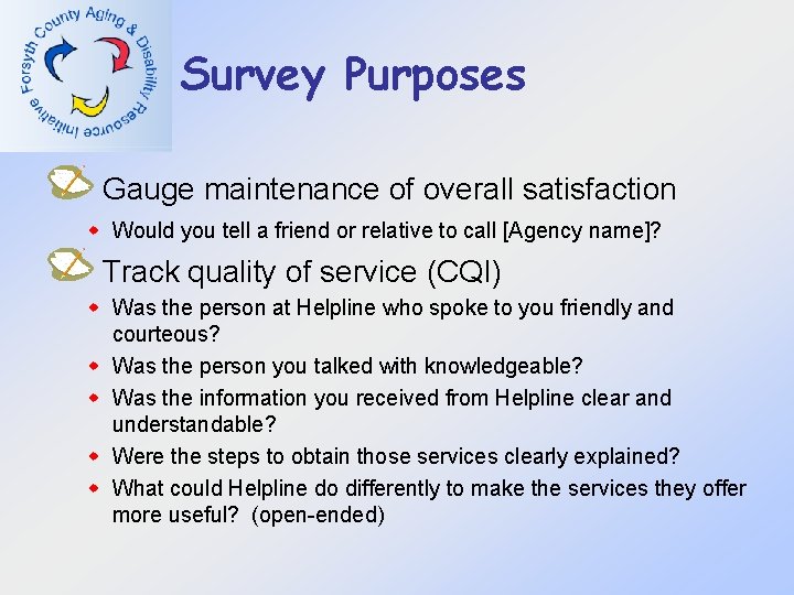 Survey Purposes Gauge maintenance of overall satisfaction w Would you tell a friend or