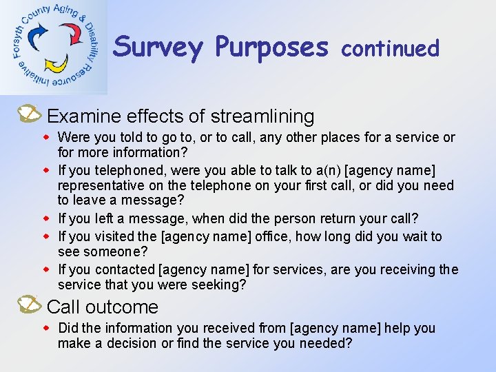 Survey Purposes continued Examine effects of streamlining w Were you told to go to,