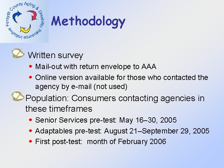 Methodology Written survey w Mail-out with return envelope to AAA w Online version available