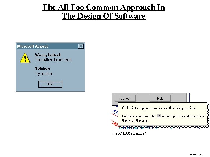 The All Too Common Approach In The Design Of Software Auto. CAD Mechanical James