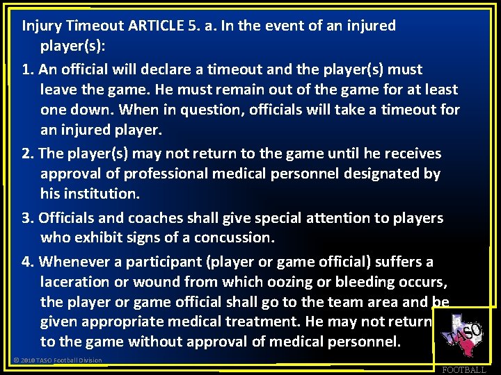 Injury Timeout ARTICLE 5. a. In the event of an injured player(s): 1. An