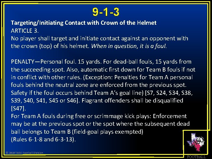 9 -1 -3 Targeting/Initiating Contact with Crown of the Helmet ARTICLE 3. No player