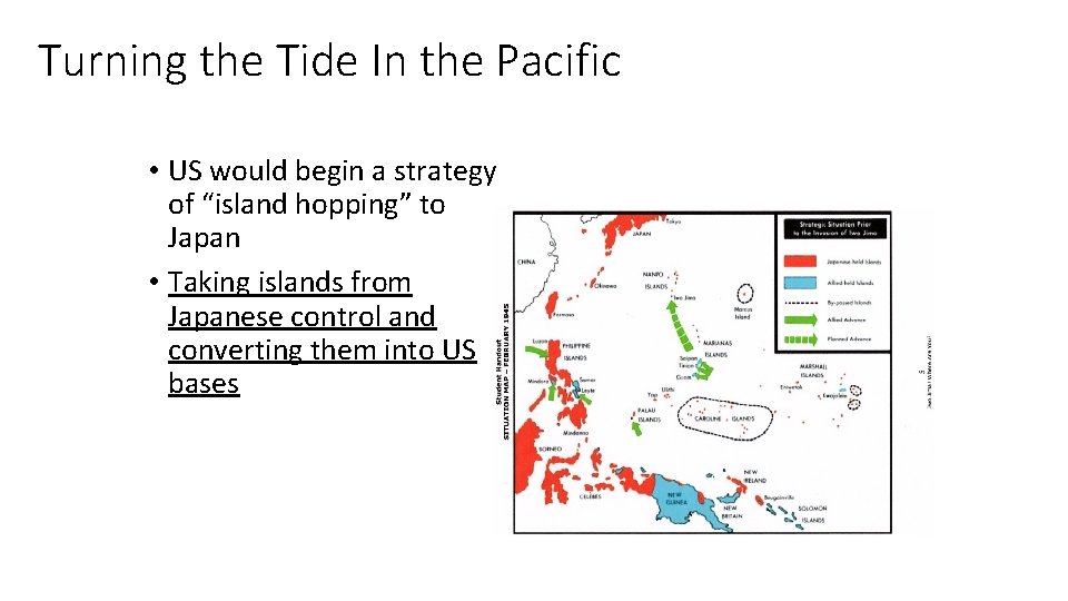 Turning the Tide In the Pacific • US would begin a strategy of “island