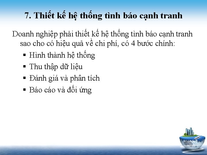 7. Thiết kế hệ thống tình báo cạnh tranh Doanh nghiệp phải thiết kế