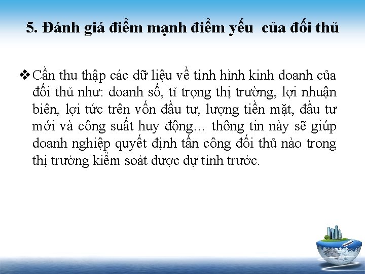 5. Đánh giá điểm mạnh điểm yếu của đối thủ v Cần thu thập