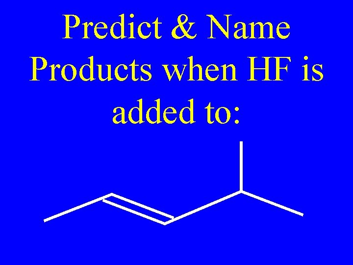 Predict & Name Products when HF is added to: 