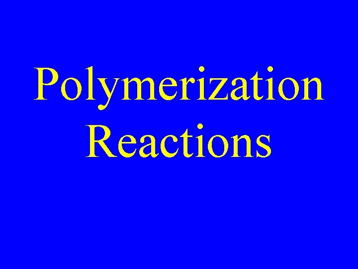 Polymerization Reactions 