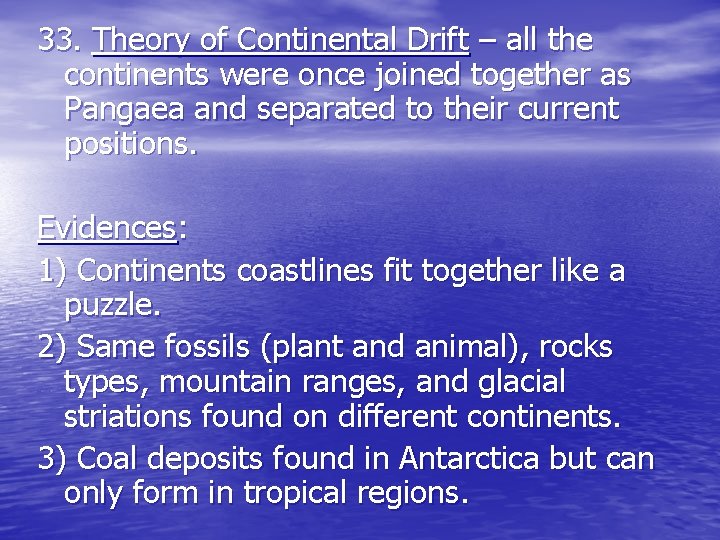 33. Theory of Continental Drift – all the continents were once joined together as 33. Theory of Continental Drift – all the continents were once joined together as