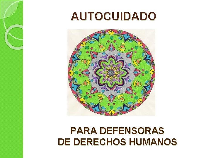 AUTOCUIDADO PARA DEFENSORAS DE DERECHOS HUMANOS 