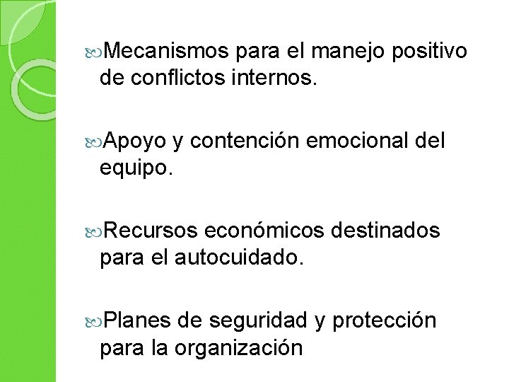  Mecanismos para el manejo positivo de conflictos internos. Apoyo y contención emocional del